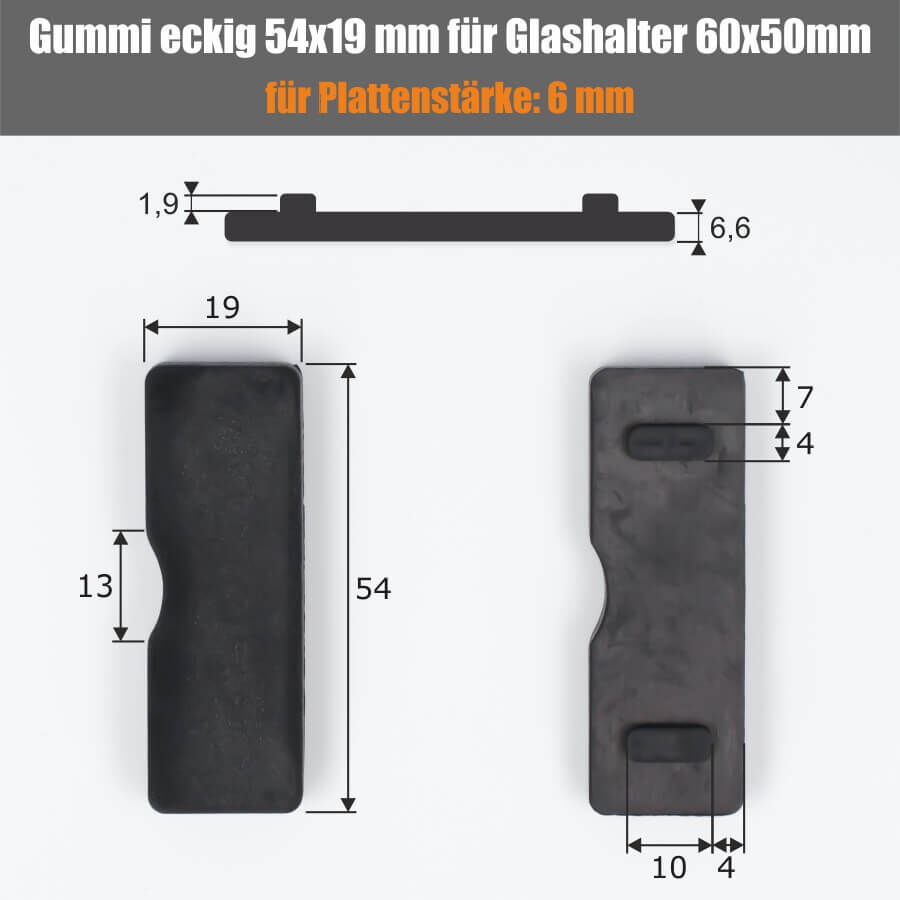2 x Gummis 6 mm 54x19 mm für Glashalter eckig 60x50/60 mm PS: 6-12,76 mm Skizze mit Bemaßung auf hellem Hintergrund